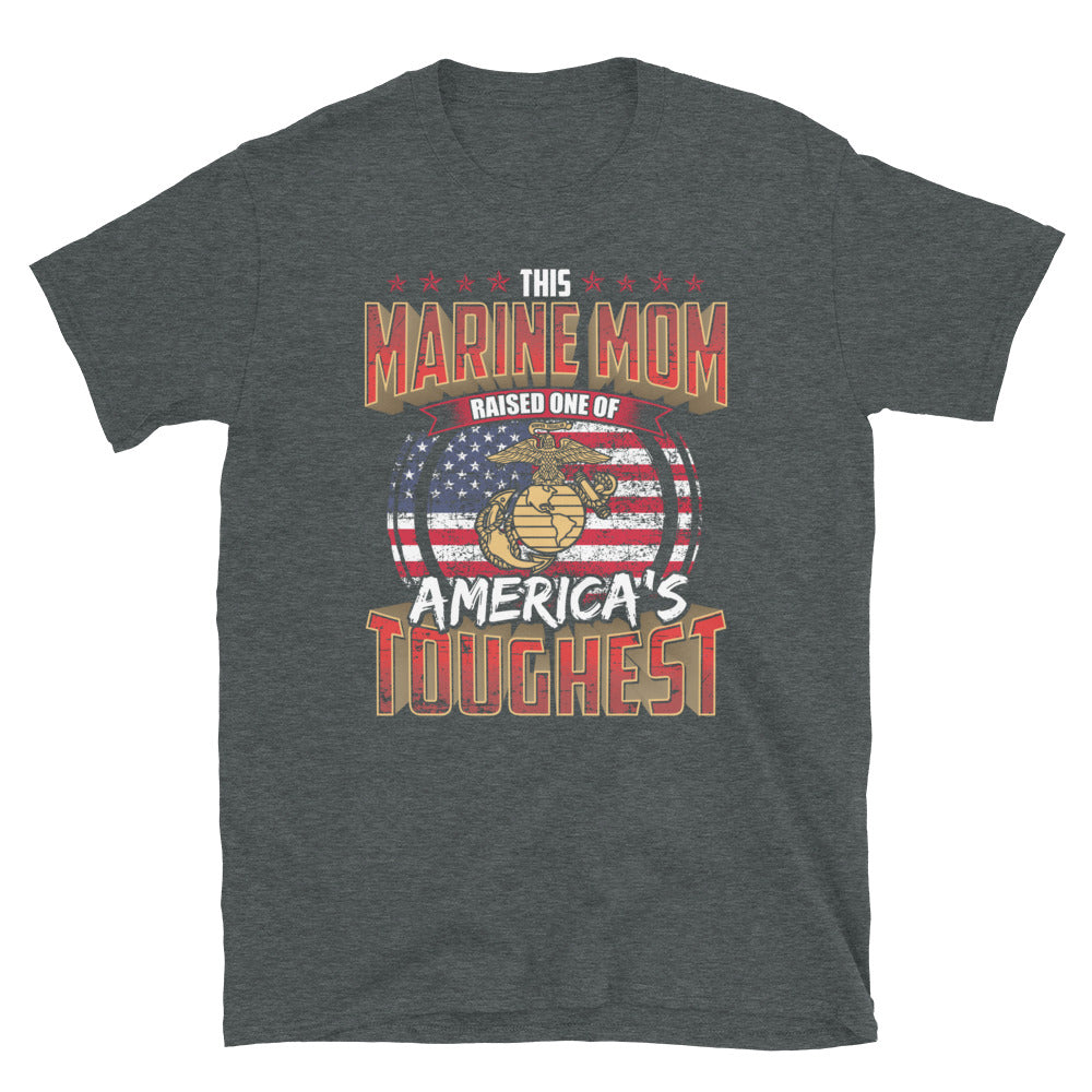 This Marine Mom Raised One of America's Toughest Short-Sleeve Unisex T-Shirt