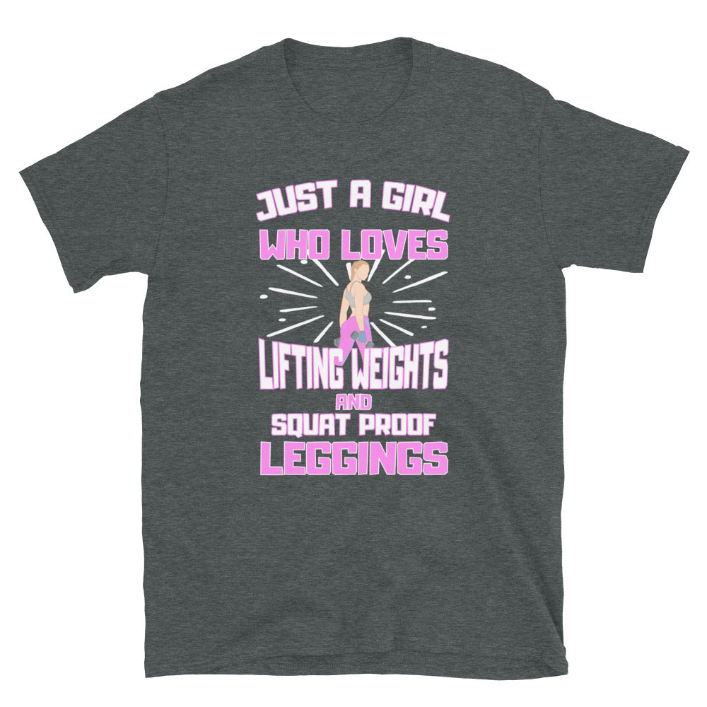 "Just a Girl Who Loves Lifting Weights and Squat Proof Leggings" Short-Sleeve T-Shirt