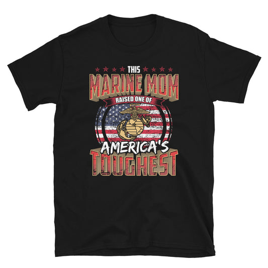 This Marine Mom Raised One of America's Toughest Short-Sleeve Unisex T-Shirt